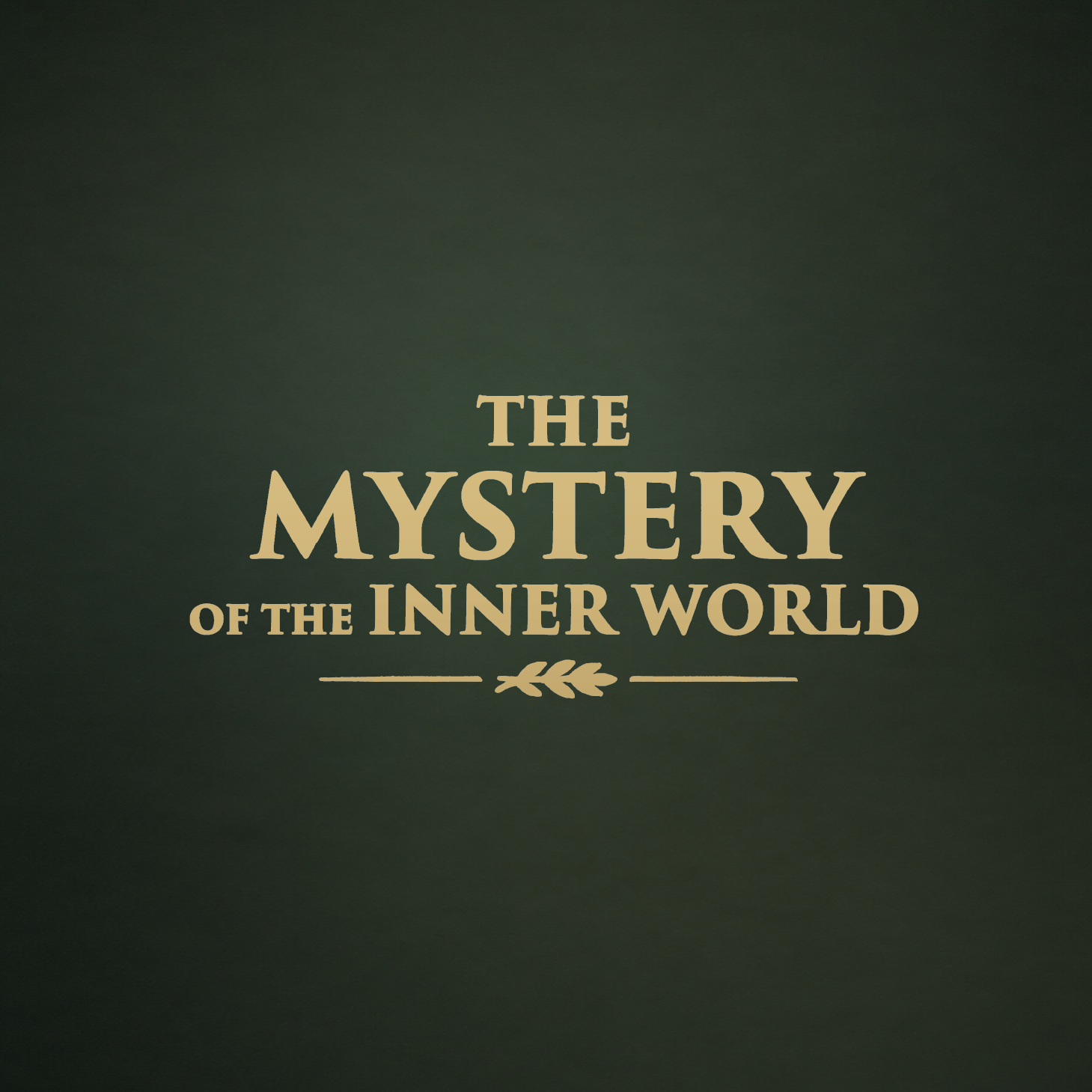 The Mystery of The Inner World